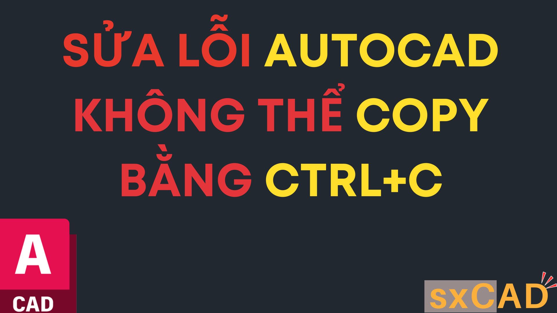 Sửa lỗi AutoCAD không thể copy bằng Ctrl+C